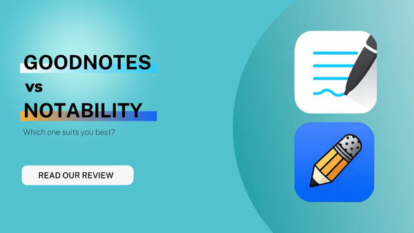 GoodNotes vs Notability: The Ultimate Guide for 2024