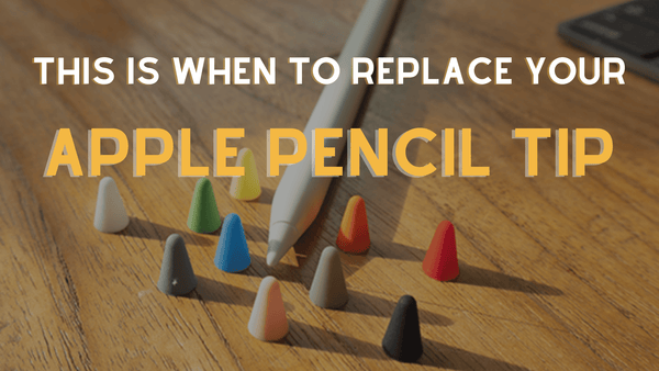 Wann Sie die Spitze Ihres Apple Pencil ersetzen sollten